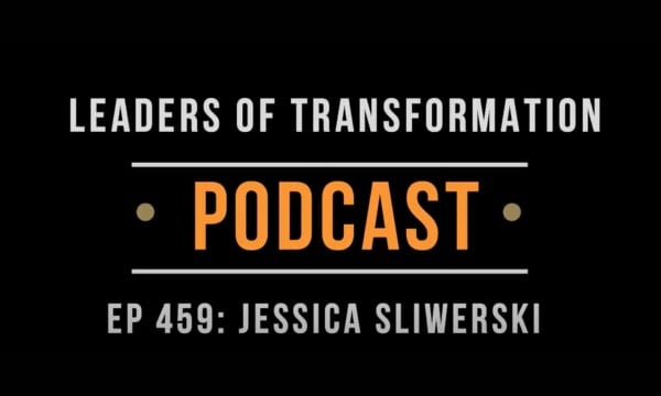 Podcast Leaders Of Transformation Episode 459