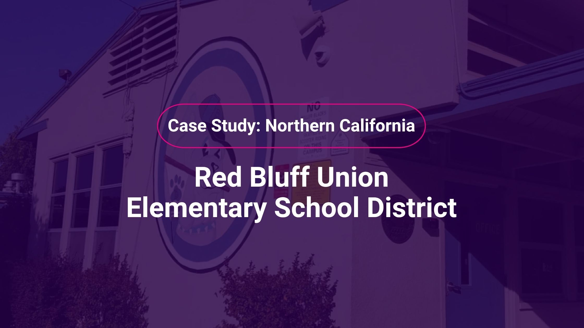 Red Bluff Union Case Study