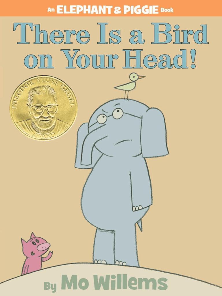 A peach-colored book cover with a drawing of a gray elephant with a yellow bird on his head, a pink pig staring up at him, and the title "There Is A Bird On Your Head"